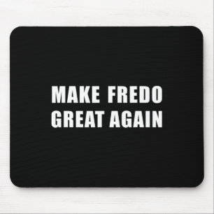 Fredo T Shirt Hey Fredo Unhinged Make Fredo Great Mouse Pad