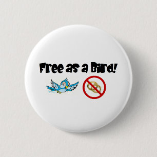 Free as a Bird! 6 Cm Round Badge
