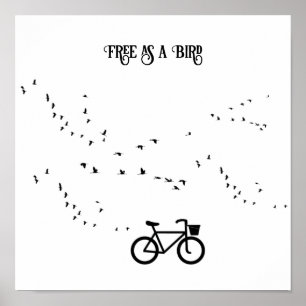 Free as a Bird Cycling Life Black and White Art Poster