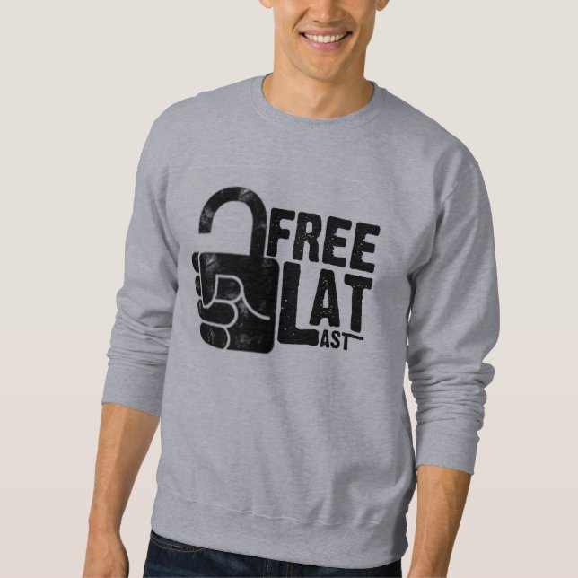 "Free At Last" Sweatshirt (Front)