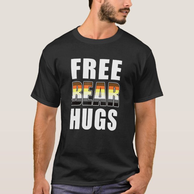 Free Bear Hugs Lgbtq Gay Pride Parade Bear Pride F T-Shirt (Front)