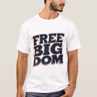 Free Big Dom T-Shirt - Trendy and Comfortable