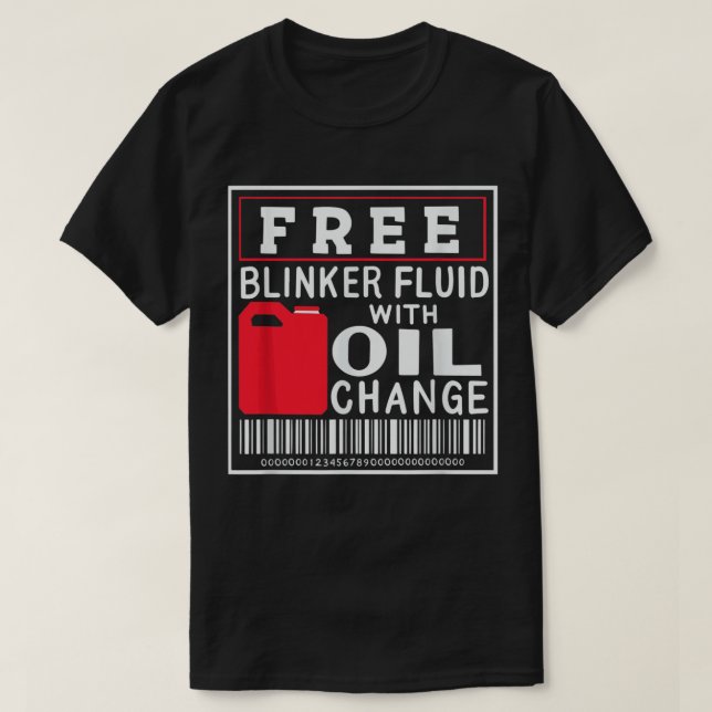 Free Blinker Fluid With Oil Change T-Shirt (Design Front)