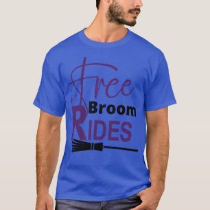 Free Broom Rides Funny Halloween Design Witches 1 T-Shirt