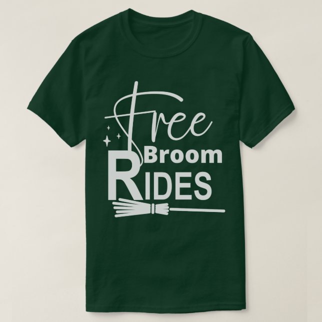 Free Broom Rides Funny Halloween Design Witches 3 T-Shirt (Design Front)