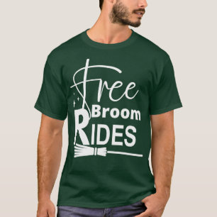 Free Broom Rides Funny Halloween Design Witches 3 T-Shirt