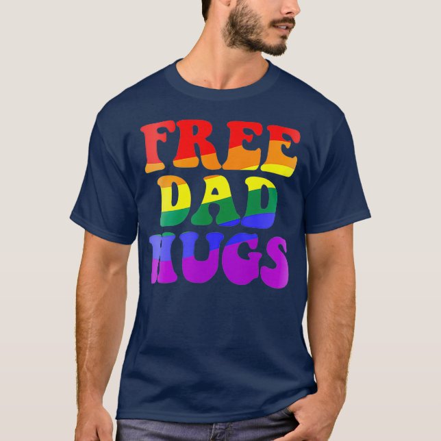 FREE DAD HUGS LGBT Pride Parade Meme Rainbow T-Shirt (Front)