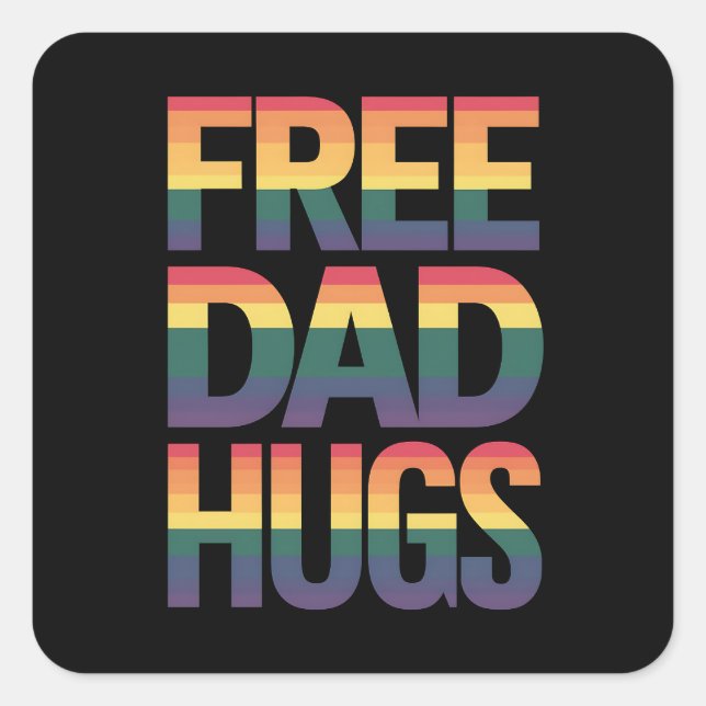 Free Dad Hugs LGBTQ Gay Pride Month Proud Ally Square Sticker (Front)
