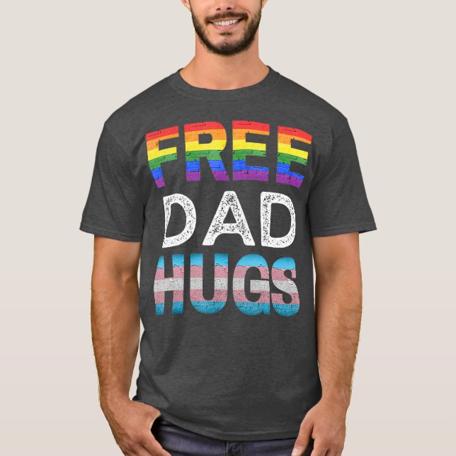 Free Dad Hugs LGBTQ Gay Pride Month Proud Ally T-Shirt (Front)