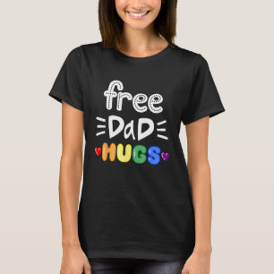 Free Dad Hugs LGBTQ Pride Rainbow Lesbian Gay Bi T T-Shirt