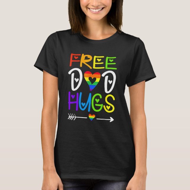 Free Dad Hugs Pride Heart Rainbow LGBT Gay Pride D T-Shirt (Front)