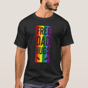 Free Dad Hugs Pride Support LGBTQ Gay Rights Proud T-Shirt