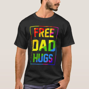 Free Dad Hugs Rainbow Lgbt Flag Pride Tie Dye Prou T-Shirt
