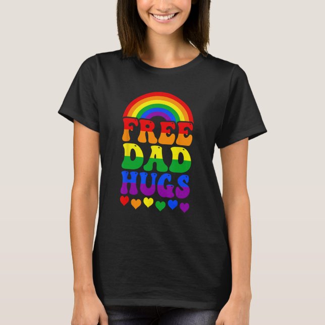 Free Dad Hugs Rainbow Lgbt Lesbian Gay Trans Pride T-Shirt (Front)