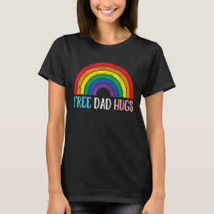 Free Dad Hugs Rainbow Pride Lgbt Support Gay Lesbi T-Shirt