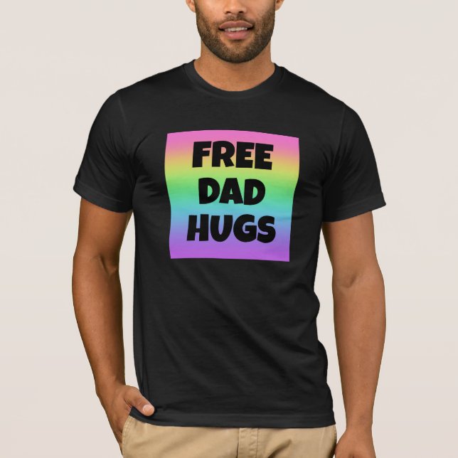 Free Dad Hugs Rainbow T-Shirt (Front)