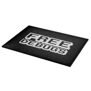 FREE DEBUGS CUTTING BOARD