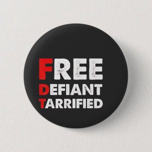 Free Defiant Tarrified Anti Trump Patriotic Gift 6 Cm Round Badge