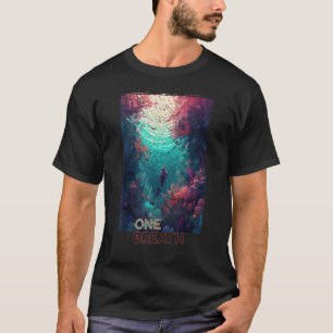 Free Diver - One Breath, Open Water and Freediving T-Shirt