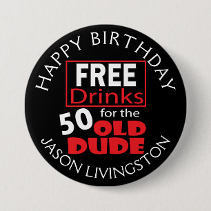 Free Drinks for the 50 Year Old Dude 50th 7.5 Cm Round Badge