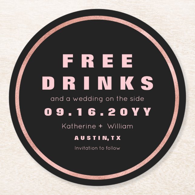 Free Drinks Funny Save The Date Rose Gold & Black Round Paper Coaster (Front)