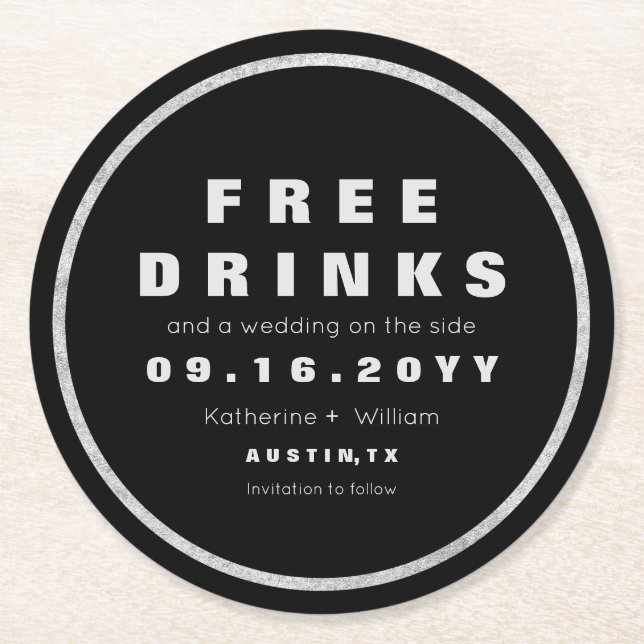 Free Drinks Funny Save The Date Silver and  Black Round Paper Coaster (Front)