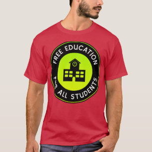 Free Education For All Students Free College T-Shirt