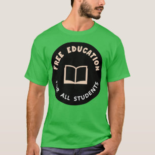 Free Education Free College T-Shirt