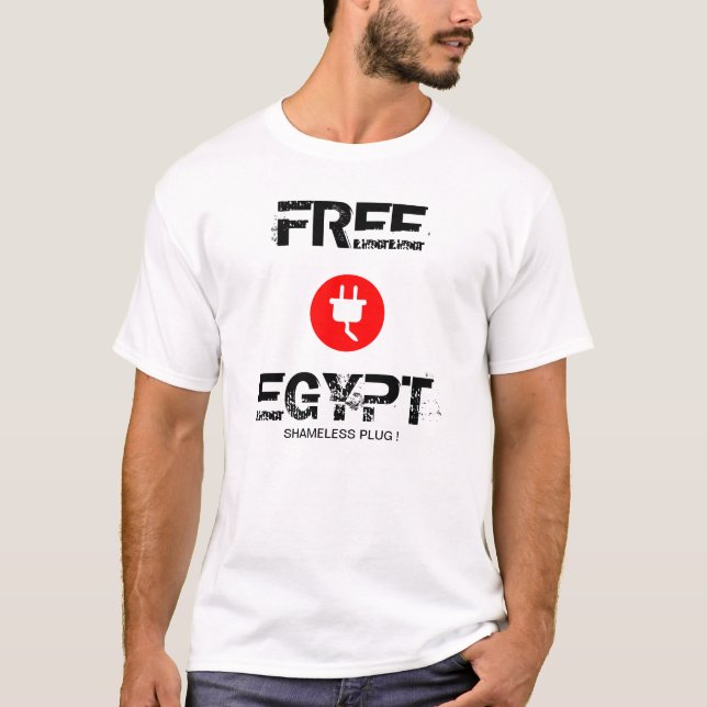FREE EGYPT SHAMELESS PLUG ! T-Shirt (Front)