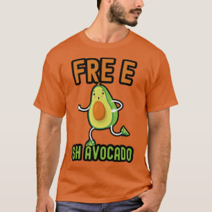 Free Fre Shavocado funny avocado sign T-Shirt