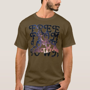 FREE FROM LOCK DOWN T-Shirt