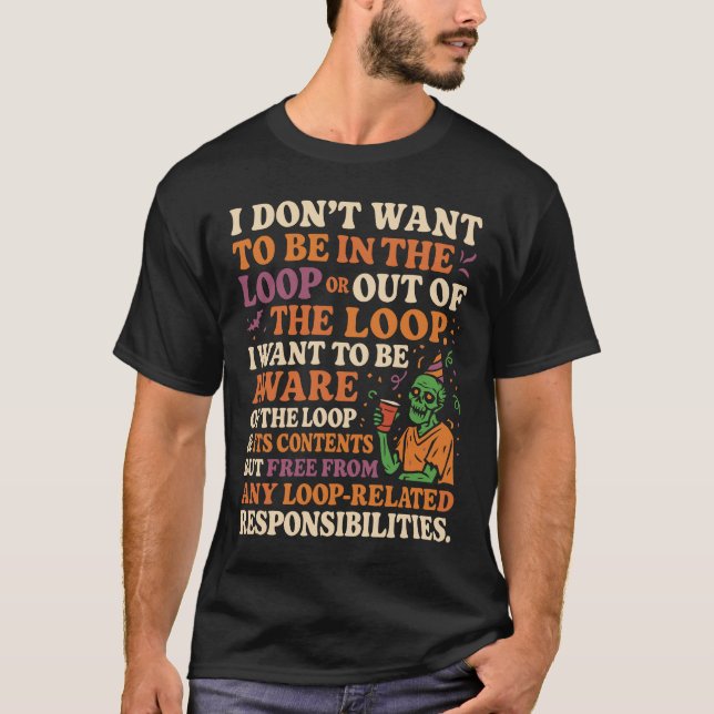 Free From Loop Responsibilities Quote T-Shirt (Front)