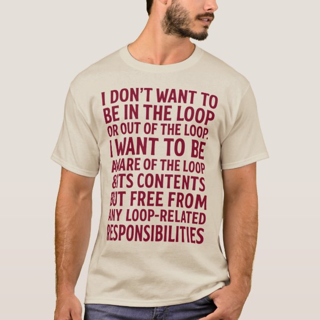 Free From Loop Responsibilities Quote T-Shirt (Front)