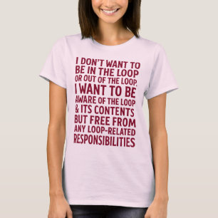 Free From Loop Responsibilities Quote T-Shirt