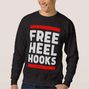 Free Heel Hooks MMA Jiu Jitsu and Judo Fighter Sweatshirt