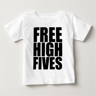 Free High Fives Baby T-Shirt