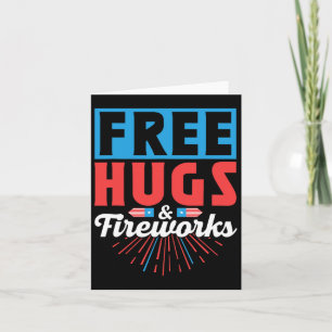 Free Hugs And Fireworks 4th Of July Independence U Card