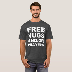 Free Hugs And Or Prayers Christian Shirt