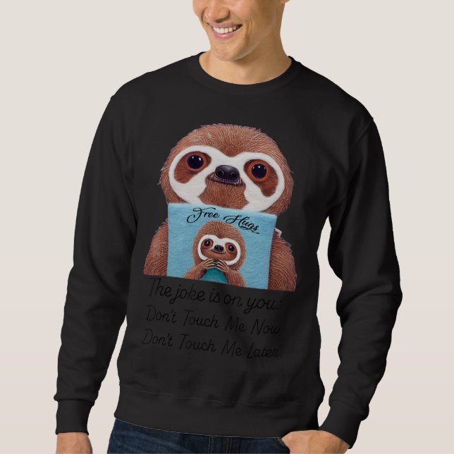 Free Hugs from Sloth Sweatshirt (Front)