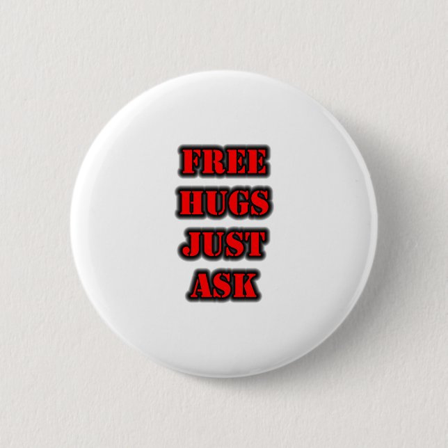 FREE HUGS Just Ask 6 Cm Round Badge (Front)