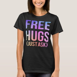 Free Hugs Just Ask Funny Sarcastic Joke Fun Family T-Shirt