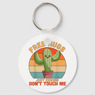 Free Hugs Just Kidding Don't Touch Me Cactus Funny Key Ring