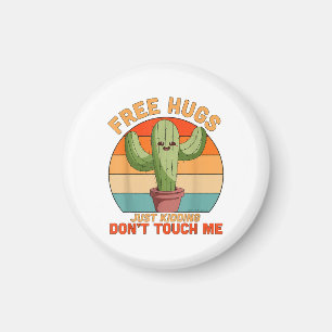 Free Hugs Just Kidding Don't Touch Me Cactus Funny Magnet