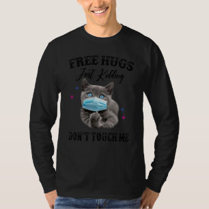 Free Hugs Just Kidding Don't Touch Me Cat T-Shirt
