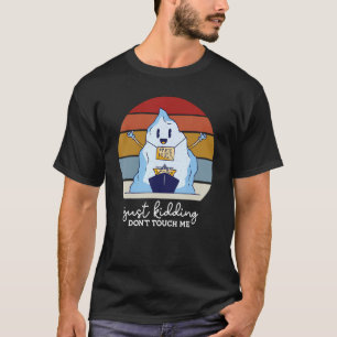 Free Hugs Just Kidding Dont Touch Me Humour Sarcas T-Shirt