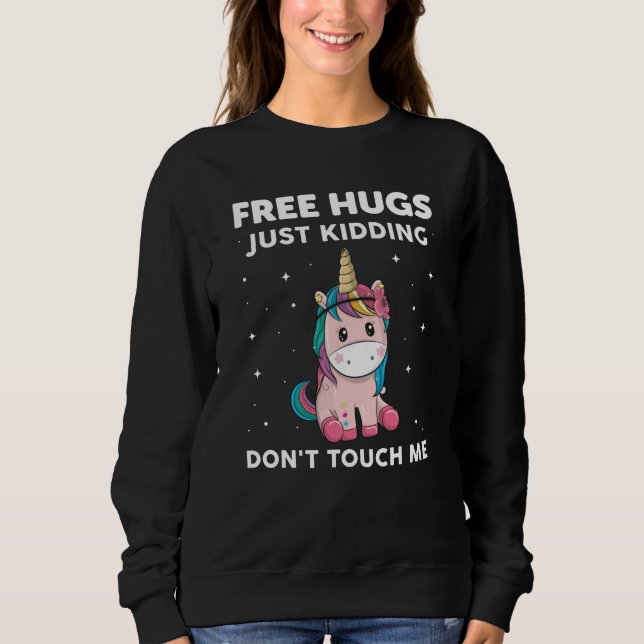 Free Hugs Just Kidding Dont Touch Me Sweatshirt (Front)
