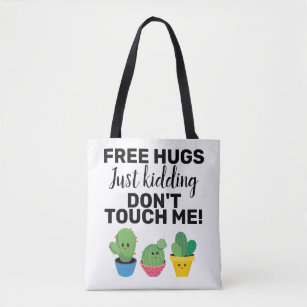 Free hugs lovely cacti don't touch me Sarcastic Tote Bag