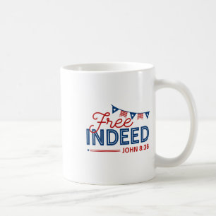 Free Indeed John 8 36 Christian Bible 4th Of July Coffee Mug