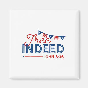 Free Indeed John 8 36 Christian Bible 4th Of July  Magnet