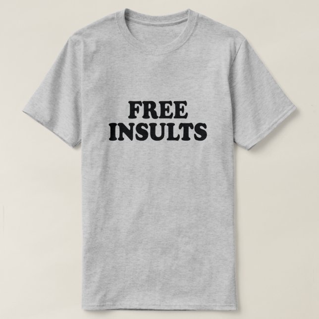 FREE INSULTS T-Shirt (Design Front)